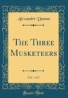 Image for The Three Musketeers, Vol. 1 of 2 (Classic Reprint)