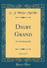 Image for Digby Grand, Vol. 2 of 2: An Autobiography (Classic Reprint)