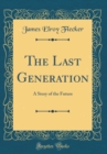 Image for The Last Generation: A Story of the Future (Classic Reprint)