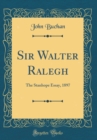 Image for Sir Walter Ralegh: The Stanhope Essay, 1897 (Classic Reprint)