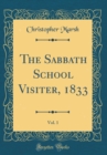 Image for The Sabbath School Visiter, 1833, Vol. 1 (Classic Reprint)