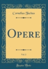 Image for Opere, Vol. 2 (Classic Reprint)
