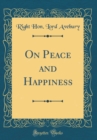 Image for On Peace and Happiness (Classic Reprint)