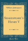 Image for Shakespeares Henry V (Classic Reprint)