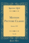 Image for Motion Picture Classic, Vol. 28: January, 1929 (Classic Reprint)