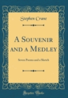 Image for A Souvenir and a Medley: Seven Poems and a Sketch (Classic Reprint)