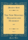 Image for The New Monthly Magazine and Humorist, Vol. 2: 1837 (Classic Reprint)