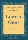 Image for Lowell Gems (Classic Reprint)