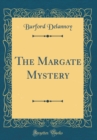 Image for The Margate Mystery (Classic Reprint)
