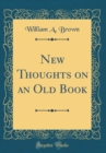 Image for New Thoughts on an Old Book (Classic Reprint)
