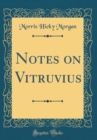 Image for Notes on Vitruvius (Classic Reprint)