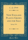 Image for New England Plants Grown and for Sale: Spring, 1924 (Classic Reprint)