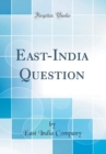 Image for East-India Question (Classic Reprint)
