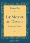 Image for Le Morne au Diable: Drame en Sept Tableaux (Classic Reprint)