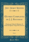 Image for ?uvres Completes de J. J. Rousseau, Vol. 1: Classee par Ordre de Matieres, Et Ornee de Quatre-Vingt-Dix Gravures (Classic Reprint)