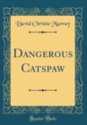 Image for Dangerous Catspaw (Classic Reprint)