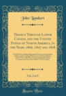 Image for Travels Through Lower Canada, and the United States of North America, in the Years 1806, 1807 and 1808, Vol. 2 of 3: To Which Are Added, Biographical Notices and Anecdotes of Some of the Leading Chara