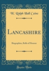 Image for Lancashire: Biographies, Rolls of Honour (Classic Reprint)