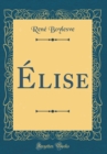 Image for Elise (Classic Reprint)
