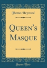 Image for Queen&#39;s Masque (Classic Reprint)