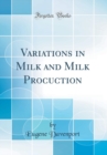 Image for Variations in Milk and Milk Procuction (Classic Reprint)