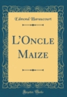 Image for LOncle Maize (Classic Reprint)