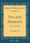 Image for Village Sermons: Preached at Whatley (Classic Reprint)