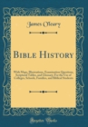 Image for Bible History: With Maps, Illustrations, Examination Questions, Scriptural Tables, and Glossary; For the Use of Colleges, Schools, Families, and Biblical Students (Classic Reprint)