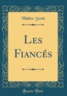 Image for Les Fiances (Classic Reprint)