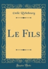 Image for Le Fils (Classic Reprint)
