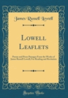 Image for Lowell Leaflets: Poems and Prose Passages From the Works of James Russell Lowell; For Reading and Recitation (Classic Reprint)