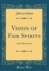 Image for Vision of Fair Spirits: And Other Poems (Classic Reprint)