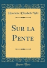 Image for Sur la Pente (Classic Reprint)
