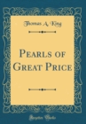 Image for Pearls of Great Price (Classic Reprint)