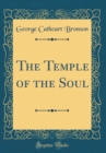 Image for The Temple of the Soul (Classic Reprint)