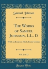 Image for The Works of Samuel Johnson, LL. D, Vol. 2 of 12: With an Essay on His Life and Genius (Classic Reprint)