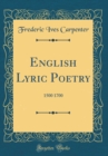 Image for English Lyric Poetry: 1500 1700 (Classic Reprint)