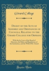 Image for Digest of the Acts of Assembly and Ordinances of Councils, Relating to the Girard College for Orphans: With the by-Laws of the Board of Directors, the Rules and Regulations of the Institution, and the
