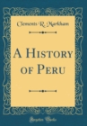 Image for A History of Peru (Classic Reprint)