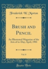 Image for Brush and Pencil, Vol. 8: An Illustrated Magazine of the Arts of to-Day; April, 1901 (Classic Reprint)
