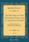 Image for The Records of New Amsterdam From 1653 to 1674 Anno Domini, Vol. 3: Minutes of the Court of Burgomasters and Schepens, Sept. 3, 1658, to Dec. 30, 1661, Inclusive (Classic Reprint)