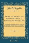 Image for Digest of Decisions and Opinions Relating to Pensions and Bounty Land: With a Supplement Containing the Pension Laws, Arranged and Consolidated, the Bounty-Land Laws, Laws Enacted and Repealed Since M
