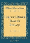 Image for Circuit-Rider Days in Indiana (Classic Reprint)