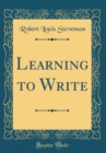 Image for Learning to Write (Classic Reprint)