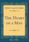 Image for The Heart of a Man (Classic Reprint)
