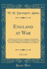 Image for England at War, Vol. 2 of 2: The Story of the Great Campaigns of the British Army, Including a Historical Sketch of the Rise and Growth of a Military Establishment in England (Classic Reprint)