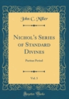 Image for Nichol&#39;s Series of Standard Divines, Vol. 3: Puritan Period (Classic Reprint)
