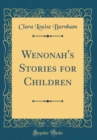 Image for Wenonah&#39;s Stories for Children (Classic Reprint)