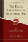 Image for The Delta Kappa Epsilon Quarterly, 1899, Vol. 17 (Classic Reprint)