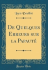 Image for De Quelques Erreurs sur la Papaute (Classic Reprint)